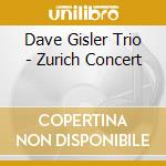 Dave Gisler Trio - Zurich Concert cd
