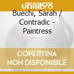 Buechi, Sarah / Contradic - Paintress cd