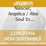 Niescier, Angelica / Alex - Soul In Plain Sight cd