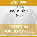 Berne, Tim/Belisle-C - Mars cd