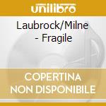 Laubrock/Milne - Fragile cd