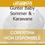 Gunter Baby Sommer & - Karawane cd musicale