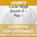 Lucas Niggli Sound O - Play ! cd musicale