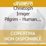 Christoph Irniger Pilgrim - Human Intelligence Live cd