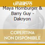 Maya Homburger & Barry Guy - Dakryon cd musicale di HOMBURGER/GUY