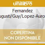 Fernandez Augusti/Guy/Lopez-Aurora cd