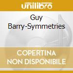 Guy Barry-Symmetries cd
