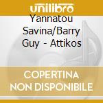 Yannatou Savina/Barry Guy - Attikos cd