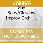 Guy Barry/Glasgow Improv Orch - Schweben - Ay But Can Ye?