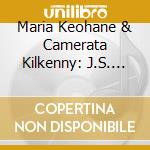 Maria Keohane & Camerata Kilkenny: J.S. Bach Soprano Arias & Swedish Folk Chorales cd