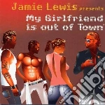 My Girlfriend Is Out Of Town cd