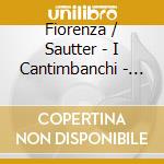 Fiorenza / Sautter - I Cantimbanchi - La Santa cd