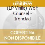 (LP Vinile) Wolf Counsel - Ironclad vinile