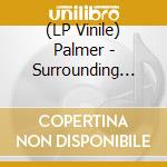(LP Vinile) Palmer - Surrounding The Void lp vinile di Palmer