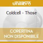 Coldcell - Those cd musicale di Coldcell
