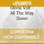 Gloria Volt - All The Way Down cd