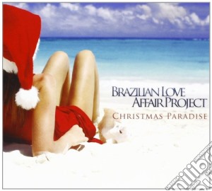 Brazilian Love Affair Project - Christmas Paradise cd musicale di Brazilian love affair