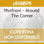 Morfrom - Around The Corner cd