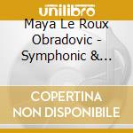 Maya Le Roux Obradovic - Symphonic & Guitar cd musicale di Maya Le Roux Obradovic