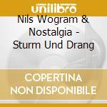 Nils Wogram & Nostalgia - Sturm Und Drang cd musicale di Nils wogram & nostal