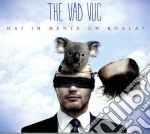 Vad Vuc (The) - Hai In Mente Un Koala