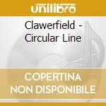 Clawerfield - Circular Line cd