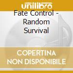 Fate Control - Random Survival cd musicale di Fate Control