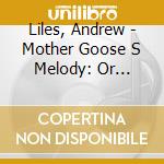 Liles, Andrew - Mother Goose S Melody: Or Sonnets For Th (2 Lp) cd