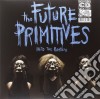 (LP Vinile) Future Primitives - Into The Primitive (2 Lp) cd