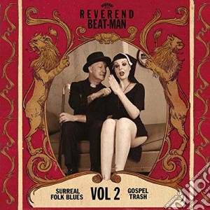 (LP Vinile) Reverend Beat-Man - Surreal Folk Blues Gospel Trash 2 (2 Lp) lp vinile di Reverend Beat