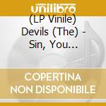 (LP Vinile) Devils (The) - Sin, You Sinners! (2 Lp) lp vinile di Devils