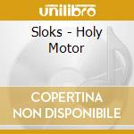 Sloks - Holy Motor cd musicale di Sloks