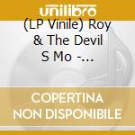 (LP Vinile) Roy & The Devil S Mo - Im Reich Der Wilden Tiere (No Milk No Su vinile