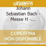 Johann Sebastian Bach - Messe H - Moll cd musicale di Johann Sebastian Bach