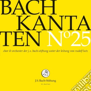 Johann Sebastian Bach - Kantaten No.25 cd musicale di Johann Sebastian Bach