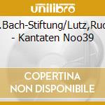 J.S.Bach-Stiftung/Lutz,Rudolf - Kantaten Noo39 cd musicale