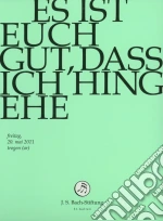 (Music Dvd) Johann Sebastian Bach  - Es Ist Euch Gut, Dass Ich Hingehe cd