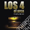 Los 4 - El Arca: Lo Mejor Y Algo Mas cd