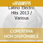 Latino Electro Hits 2013 / Various cd