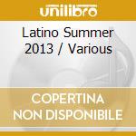 Latino Summer 2013 / Various cd