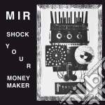 Mir - Shock Your Moneymaker cd