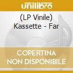 (LP Vinile) Kassette - Far vinile