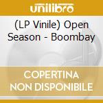 (LP Vinile) Open Season - Boombay lp vinile di Open Season