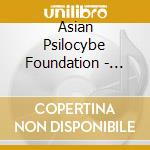 Asian Psilocybe Foundation - Water Vein cd musicale di Asian Psilocybe Foundation