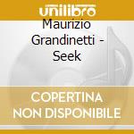 Maurizio Grandinetti - Seek cd