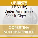 (LP Vinile) Dieter Ammann / Jannik Giger - Ammann Giger lp vinile