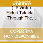 (LP Vinile) Midori Takada - Through The Looking Glass lp vinile di Midori Takada