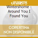 Wintershome - Around You I Found You
