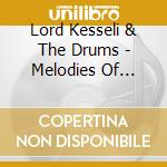 Lord Kesseli & The Drums - Melodies Of Immortality (2 Cd) cd