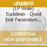 (LP Vinile) Euclidean - Quod Erat Faciendum (2 Lp)